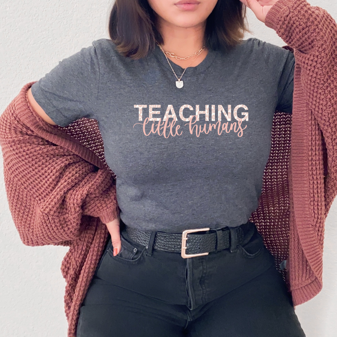 Teaching Little Humans Tee