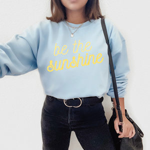 Be The Sunshine Crewneck Sweatshirt