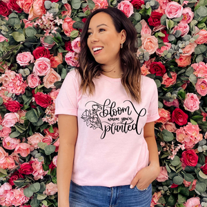 Bloom Where You're Planted Tee
