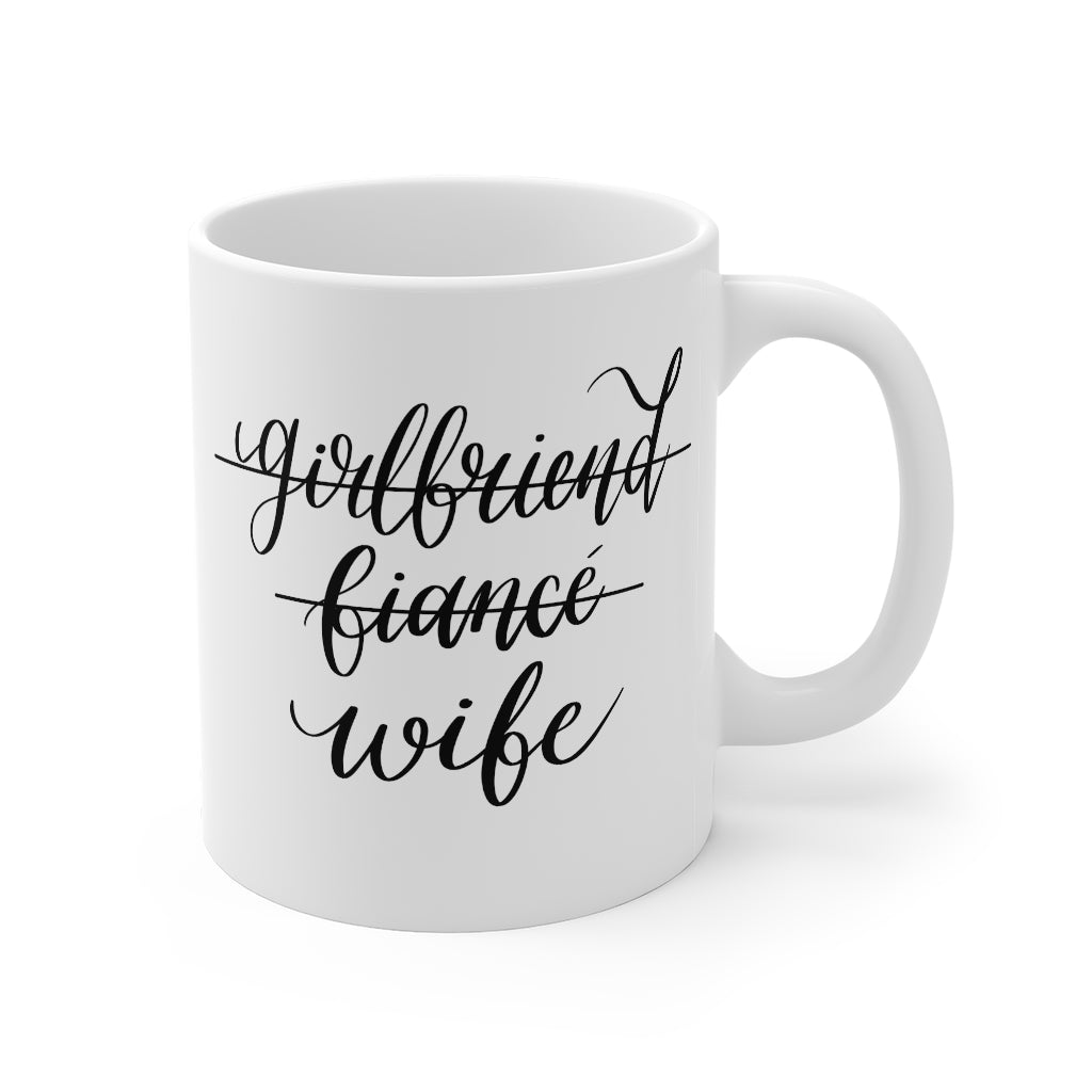 Girlfriend, Fiance, Wife Mug 11oz