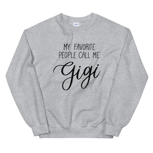My Favorite People Call Me Gigi Sweatshirt