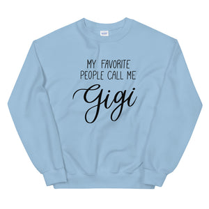 My Favorite People Call Me Gigi Sweatshirt