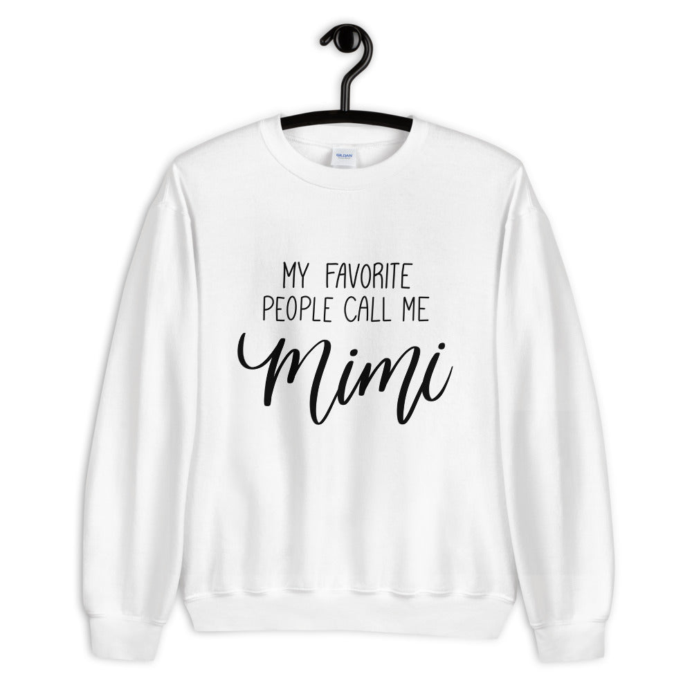 My Favorite People Call Me Mimi Sweatshirt